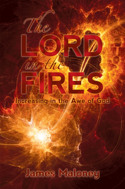 The Lord in the Fires : Increasing in the Awe of God, EPUB eBook
