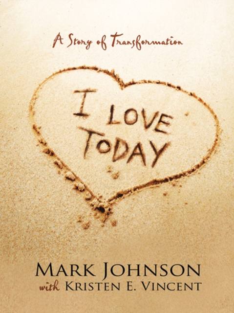 I Love Today : A Story of Transformation, EPUB eBook