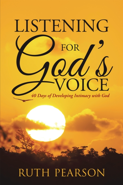 Listening for God's Voice : 40 Days of Developing Intimacy with God, EPUB eBook