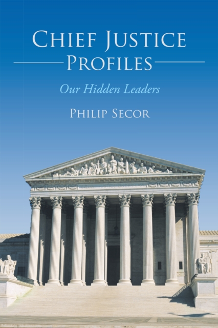 Chief Justice Profiles : Our Hidden Leaders, EPUB eBook