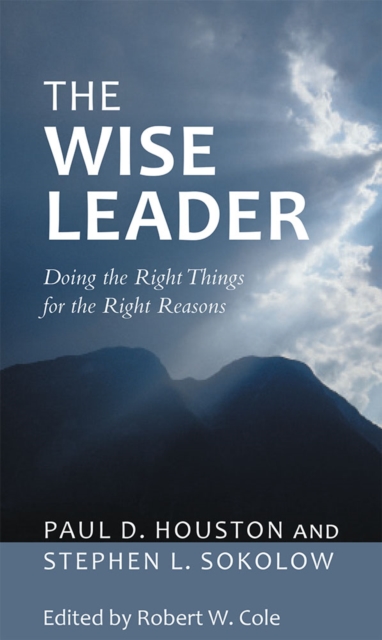 The Wise Leader : Doing the Right Things for the Right Reasons, EPUB eBook