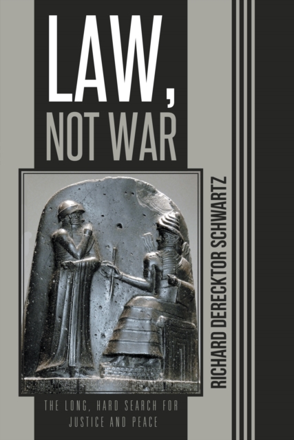 Law, Not War : The Long, Hard Search for Justice and Peace, EPUB eBook