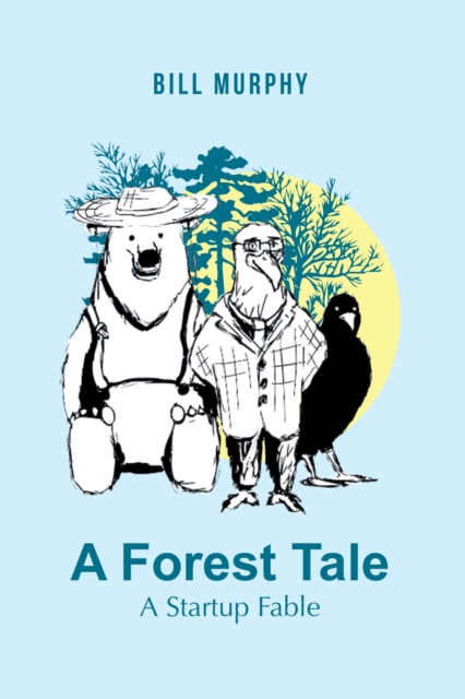 A Forest Tale : A Startup Fable, EPUB eBook