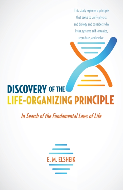 Discovery of the Life-Organizing Principle : In Search of the Fundamental Laws of Life, EPUB eBook