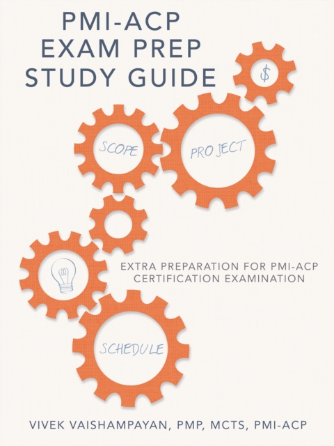 Pmi-Acp Exam Prep Study Guide : Extra Preparation for Pmi-Acp Certification Examination, EPUB eBook