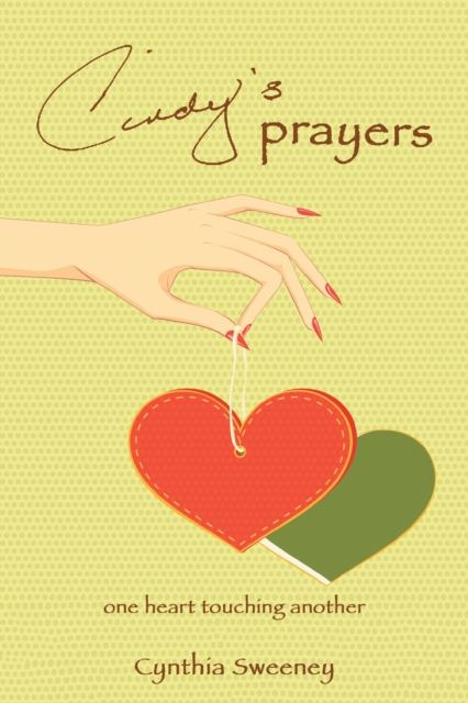 Cindy's Prayers : One Heart Touching Another, EPUB eBook