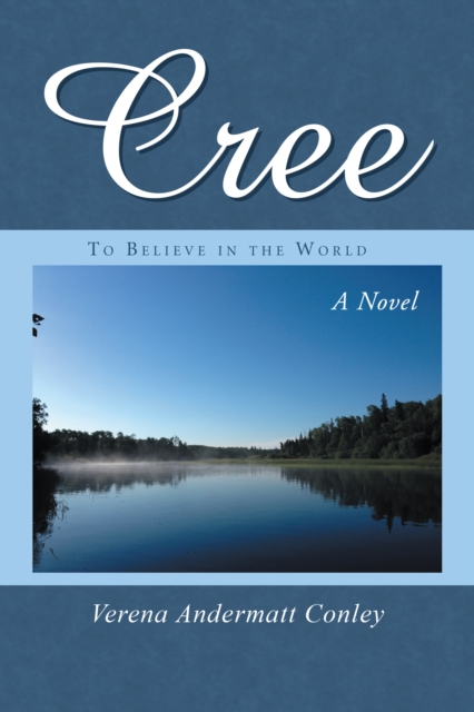 Cree : To Believe in the World, EPUB eBook