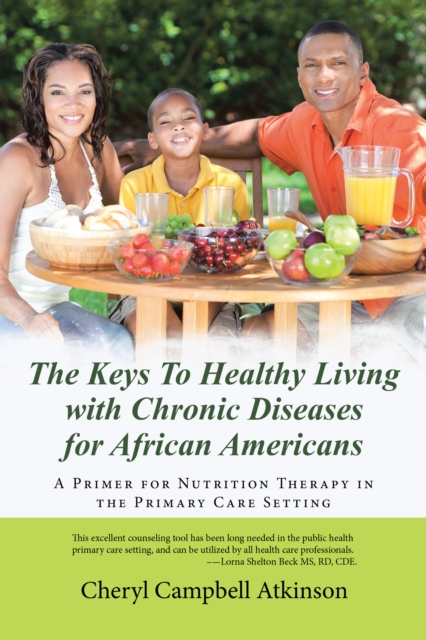 The Keys to Healthy Living with Chronic Diseases for African Americans : A Primer for Nutrition Therapy in the Primary Care Setting, EPUB eBook