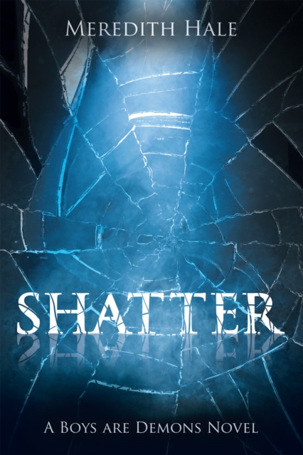 Shatter : The Boys Are Demons Series, EPUB eBook