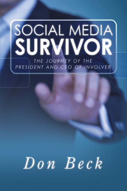 Social Media Survivor : The Journey of the President and Ceo of Involver, EPUB eBook