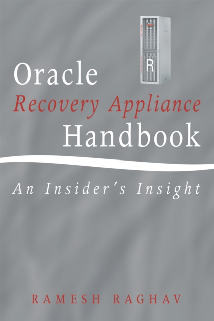 Oracle Recovery Appliance Handbook : An Insider'S Insight, EPUB eBook