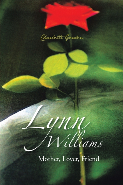 Lynn Williams : Mother, Lover, Friend, EPUB eBook