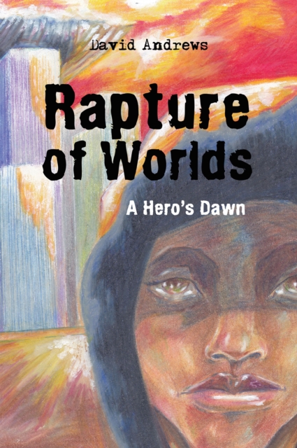 Rapture of Worlds : A Hero'S Dawn, EPUB eBook