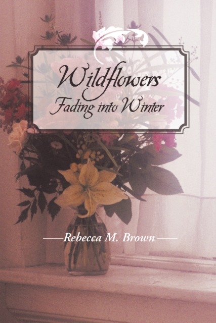 Wildflowers Fading into Winter, EPUB eBook
