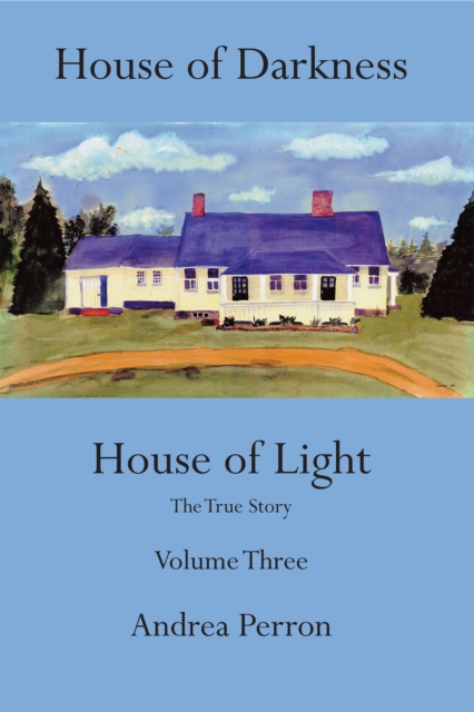 House of Darkness House of Light : The True Story Volume Three, EPUB eBook