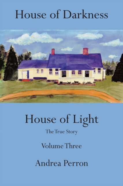 House of Darkness, House of Light : The true story Volume 3, Paperback / softback Book
