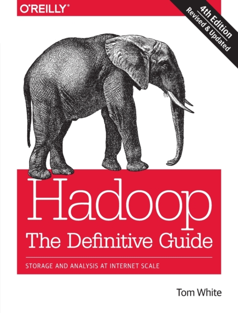 Hadoop - The Definitive Guide 4e, Paperback / softback Book