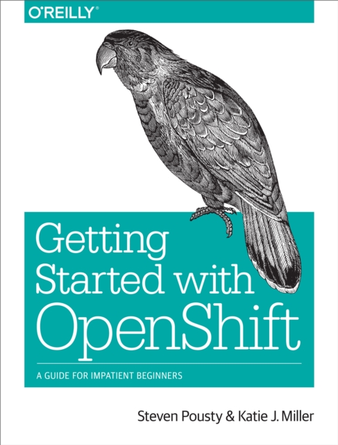 Getting Started with OpenShift : A Guide for Impatient Beginners, PDF eBook