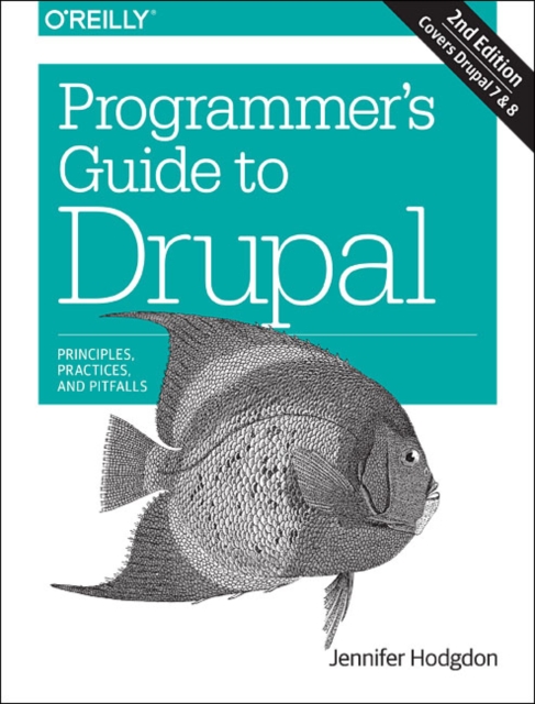 Programmer's Guide to Drupal 2e, Paperback / softback Book