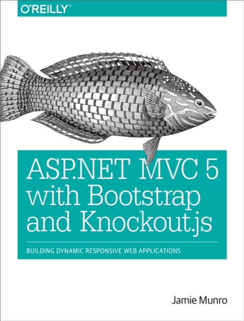 ASP.NET MVC 5 with Bootstrap and Knockout.js : Building Dynamic, Responsive Web Applications, EPUB eBook