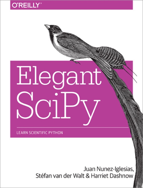 Elegant SciPy : The Art of Scientific Python, Paperback / softback Book