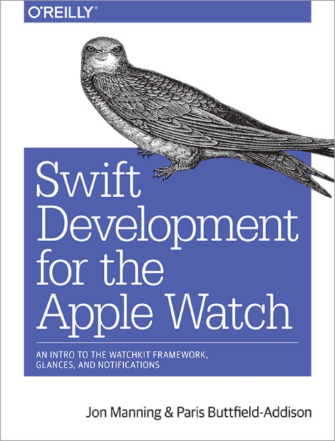 Swift Development for the Apple Watch, Paperback / softback Book