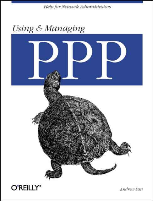 Using and Managing PPP : Help for Network Administrators, PDF eBook