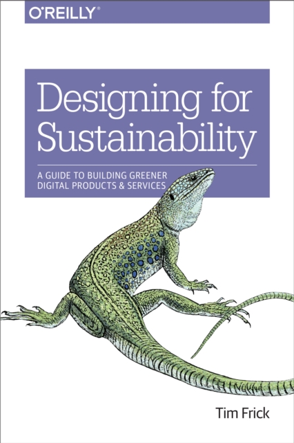 Designing for Sustainability : A Guide to Building Greener Digital Products and Services, EPUB eBook