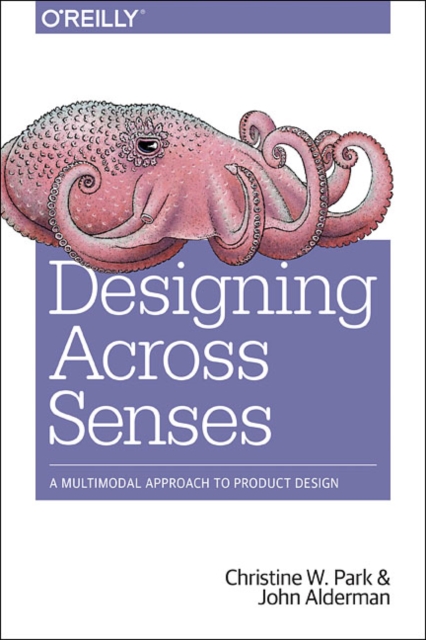 Designing Across Senses : A Multimodal Approach to Product Design, Paperback / softback Book