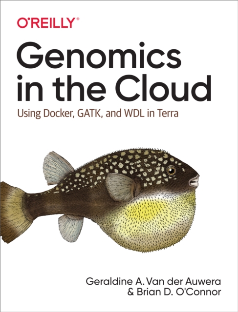 Genomics in the Cloud : Using Docker, GATK, and WDL in Terra, EPUB eBook