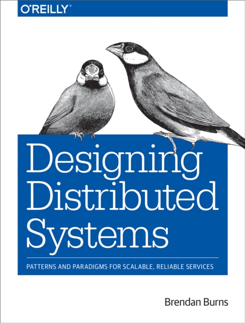Designing Distributed Systems : Patterns and Paradigms for Scalable, Reliable Services, EPUB eBook