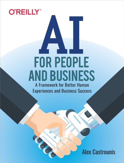 AI for People and Business : A Framework for Better Human Experiences and Business Success, PDF eBook