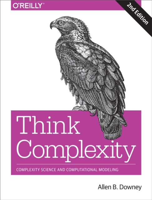 Think Complexity : Complexity Science and Computational Modeling, EPUB eBook