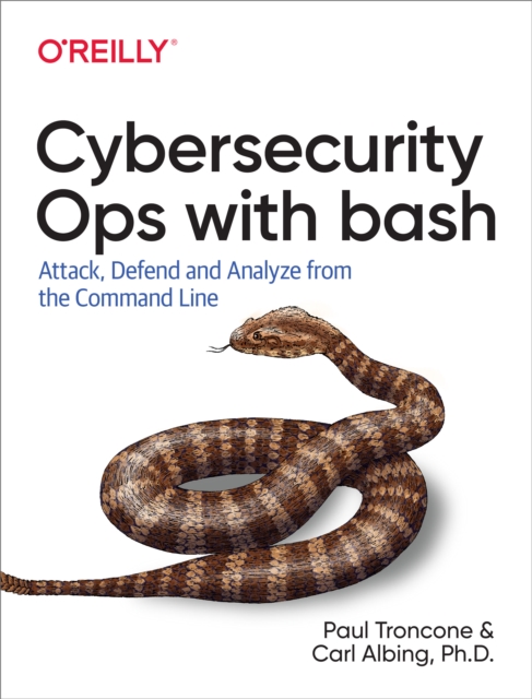 Cybersecurity Ops with bash : Attack, Defend, and Analyze from the Command Line, PDF eBook