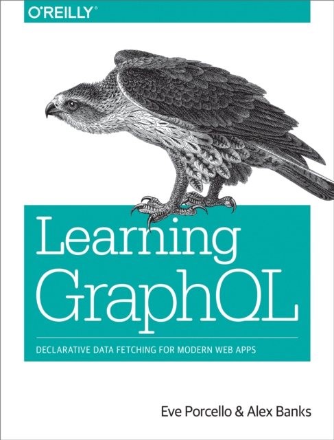 Learning GraphQL : Declarative Data Fetching for Modern Web Apps, EPUB eBook