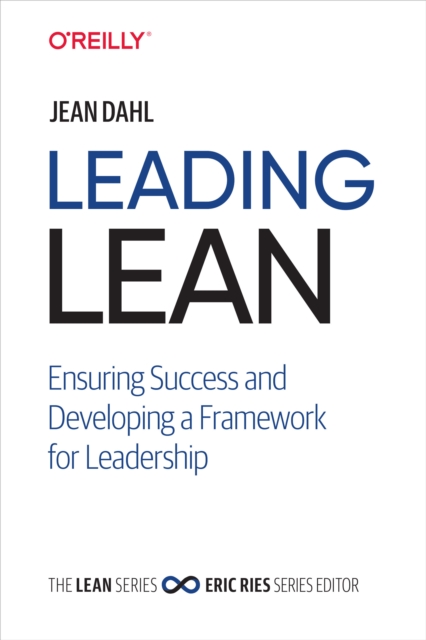 Leading Lean : Ensuring Success and Developing a Framework for Leadership, PDF eBook