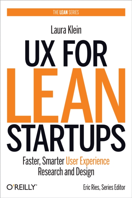 UX for Lean Startups : Faster, Smarter User Experience Research and Design, EPUB eBook