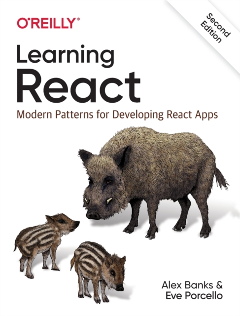 Learning React : Modern Patterns for Developing React Apps, Paperback / softback Book