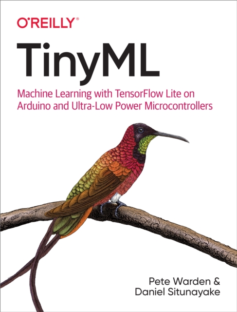 TinyML : Machine Learning with TensorFlow Lite on Arduino and Ultra-Low-Power Microcontrollers, PDF eBook