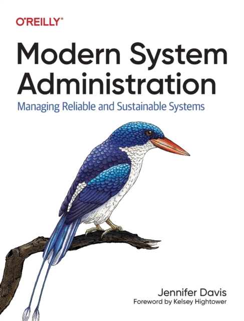 Modern System Administration : Managing Reliable and Sustainable Systems, Paperback / softback Book
