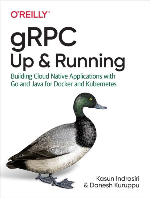 gRPC: Up and Running : Building Cloud Native Applications with Go and Java for Docker and Kubernetes, EPUB eBook
