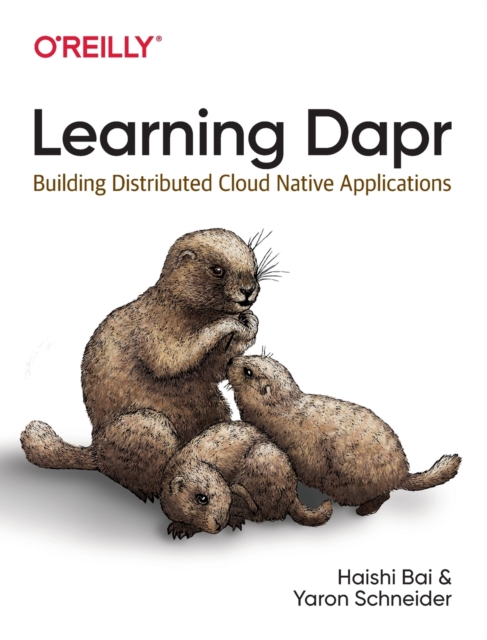 Learning Dapr : Building Distributed Cloud Native Applications, Paperback / softback Book