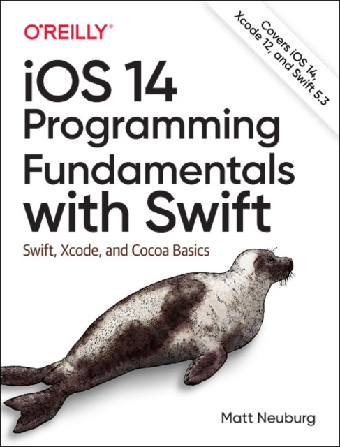iOS 14 Programming Fundamentals with Swift : Swift, Xcode, and Cocoa Basics, Paperback / softback Book