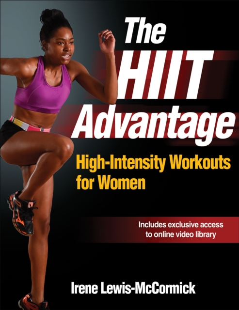 The HIIT Advantage : High-Intensity Workouts for Women, Paperback / softback Book