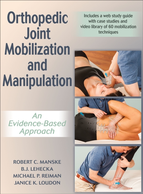 Orthopedic Joint Mobilization and Manipulation with Web Study Guide : An Evidence-Based Approach, Hardback Book