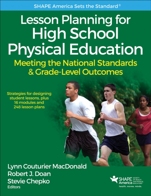 Lesson Planning for High School Physical Education With Web Resource : Meeting the National Standards & Grade-Level Outcomes, Paperback / softback Book