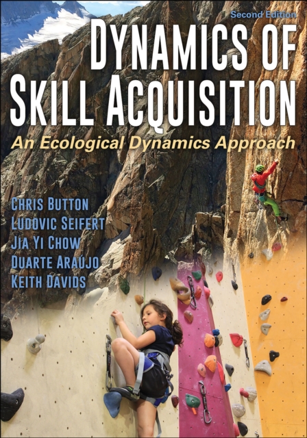 Dynamics of Skill Acquisition : An Ecological Dynamics Approach, PDF eBook