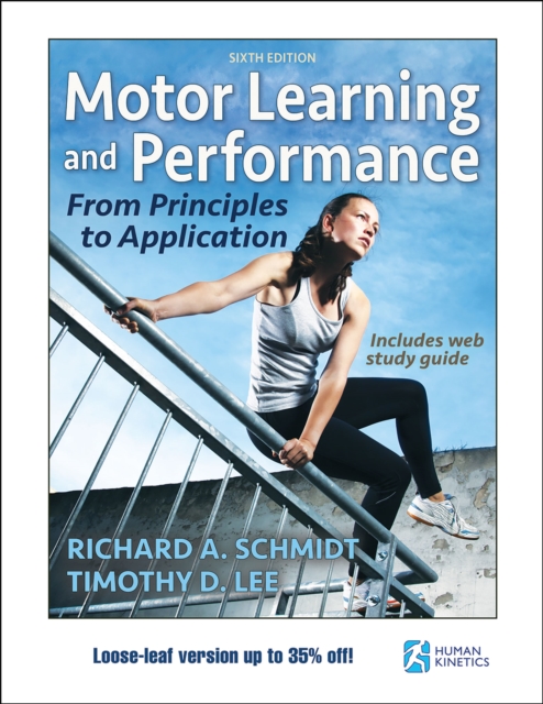 Motor Learning and Performance 6th Edition With Web Study Guide-Loose-Leaf Edition : From Principles to Application, Loose-leaf Book