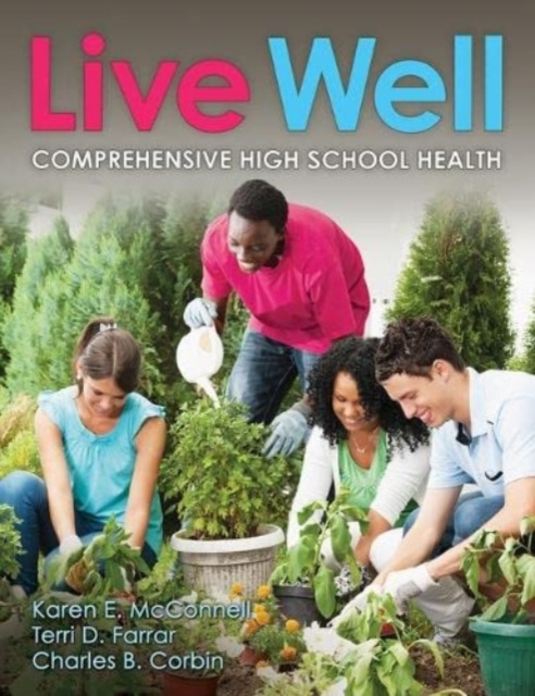 Live Well Comprehensive High School Health, Hardback Book