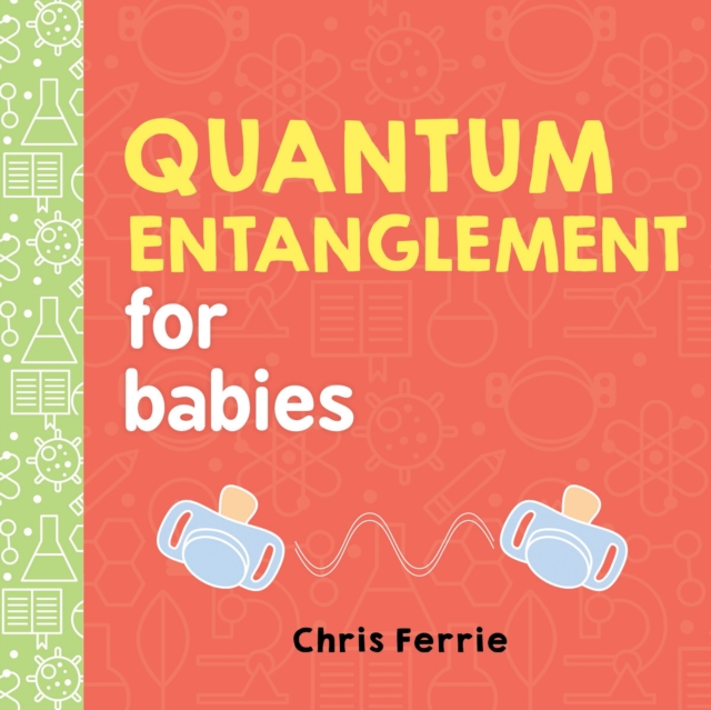 Quantum Entanglement for Babies, Board book Book
